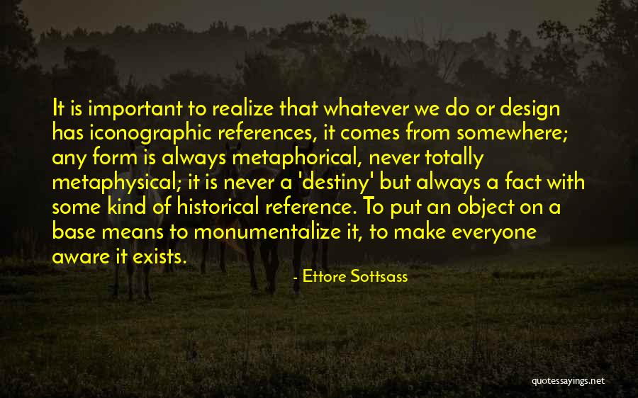 Sottsass Quotes By Ettore Sottsass Sottsass Quotes By Ettore Sottsass