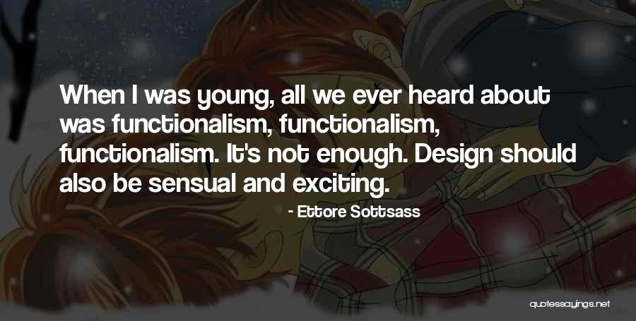 Sottsass Quotes By Ettore Sottsass Sottsass Quotes By Ettore Sottsass