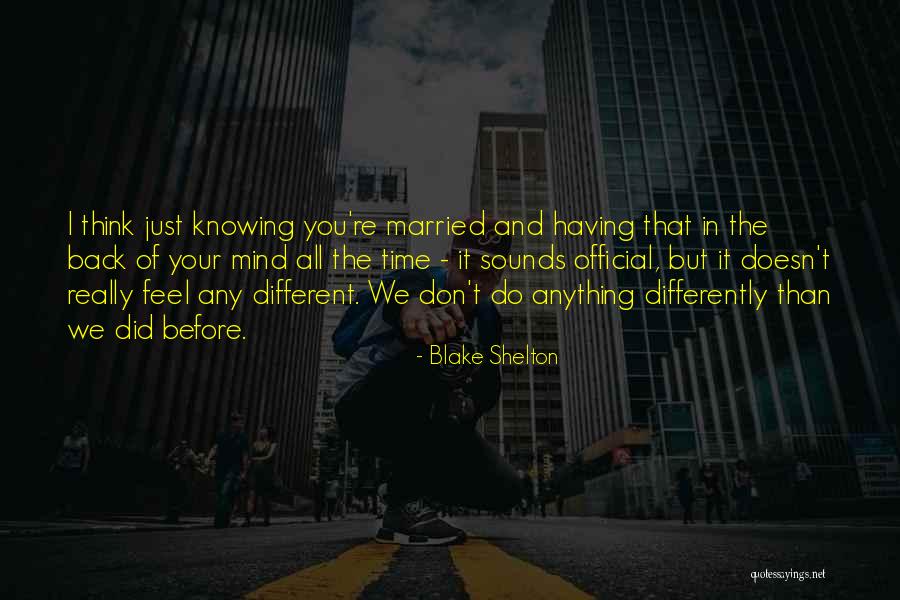 Soubhagya Venkatesh Quotes By Blake Shelton Soubhagya Venkatesh Quotes By Blake Shelton