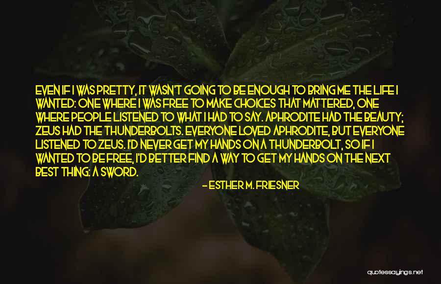 Soucheray Quotes By Esther M. Friesner Soucheray Quotes By Esther M. Friesner