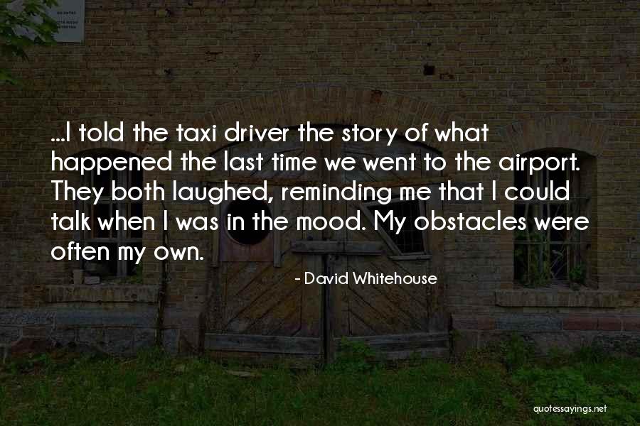 Souchets Quotes By David Whitehouse