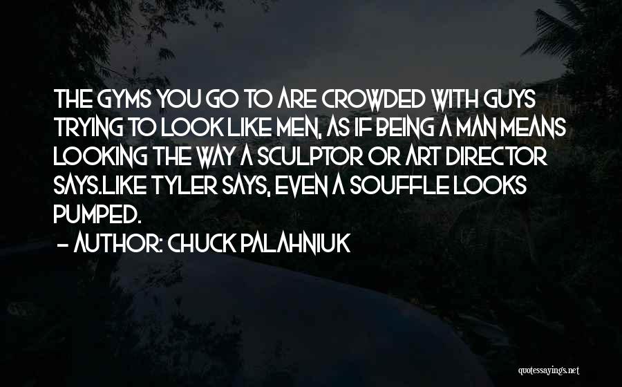 Souffle Quotes By Chuck Palahniuk