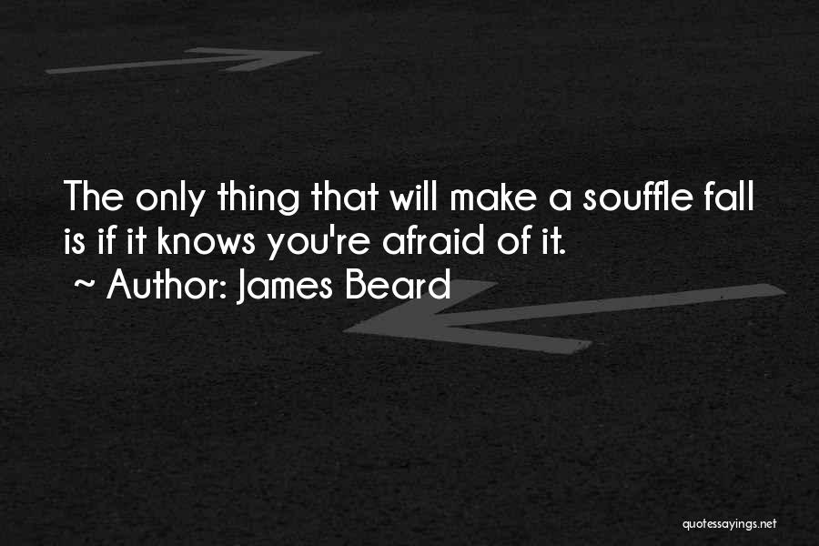 Souffle Quotes By James Beard