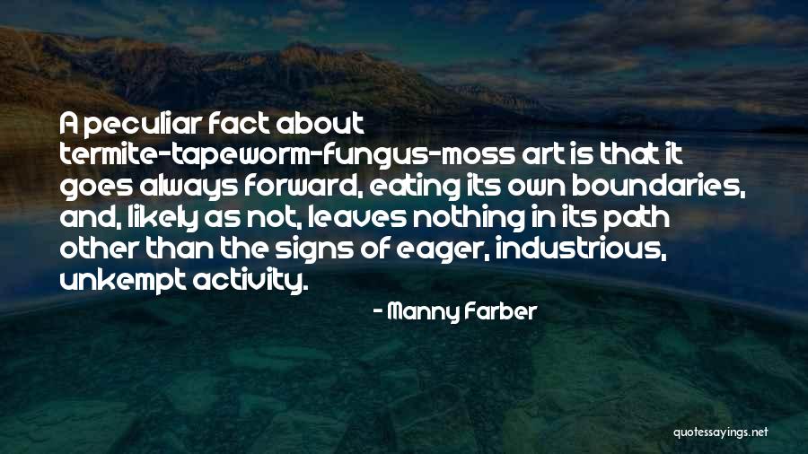 Souffler Plus Quotes By Manny Farber Souffler Plus Quotes By Manny Farber