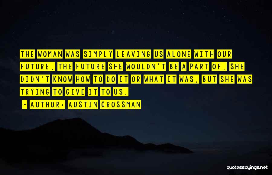 Souffre Douleur Quotes By Austin Grossman