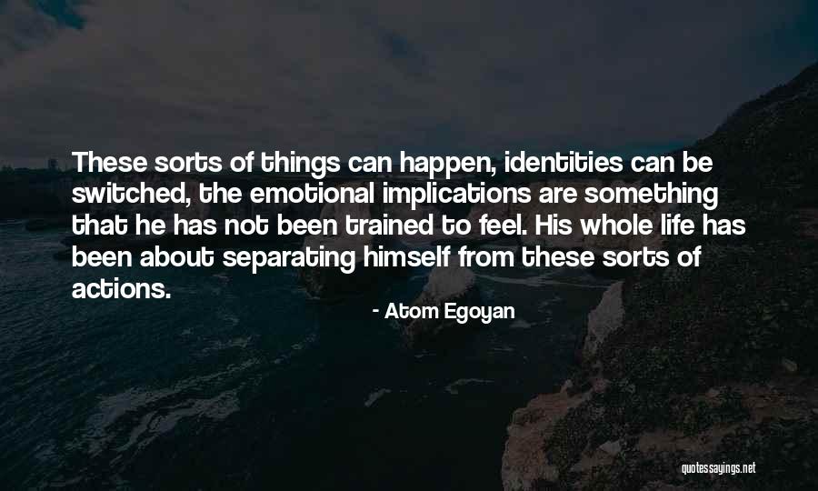 Soughing Of Wind Quotes By Atom Egoyan Soughing Of Wind Quotes By Atom Egoyan