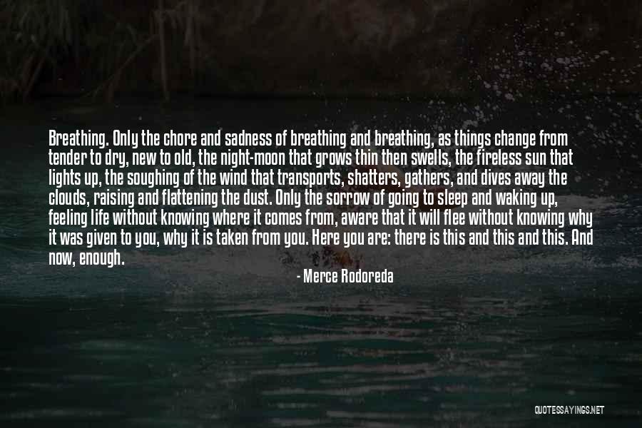 Soughing Of Wind Quotes By Merce Rodoreda Soughing Of Wind Quotes By Merce Rodoreda