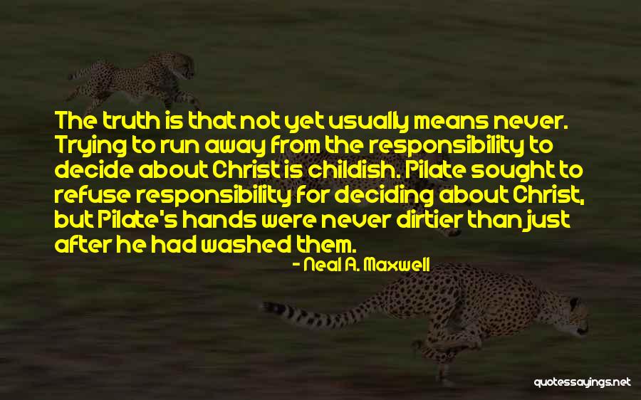 Sought Means Quotes By Neal A. Maxwell Sought Means Quotes By Neal A. Maxwell