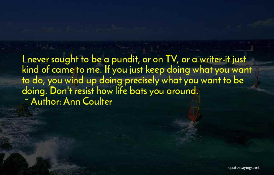 Sought Quotes By Ann Coulter