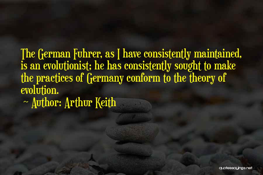 Sought Quotes By Arthur Keith