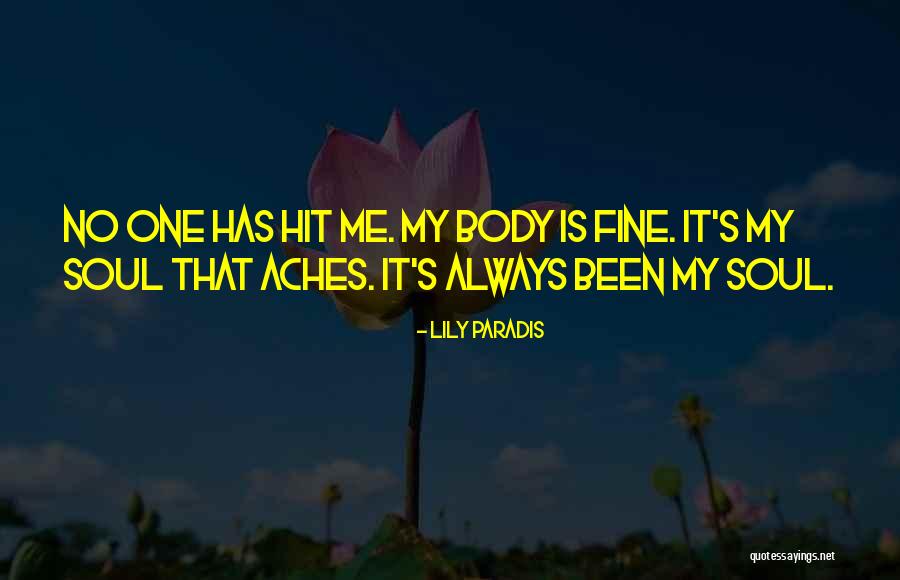 Soul Aches Quotes By Lily Paradis Soul Aches Quotes By Lily Paradis