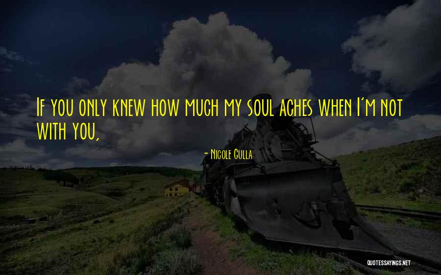 Soul Aches Quotes By Nicole Gulla