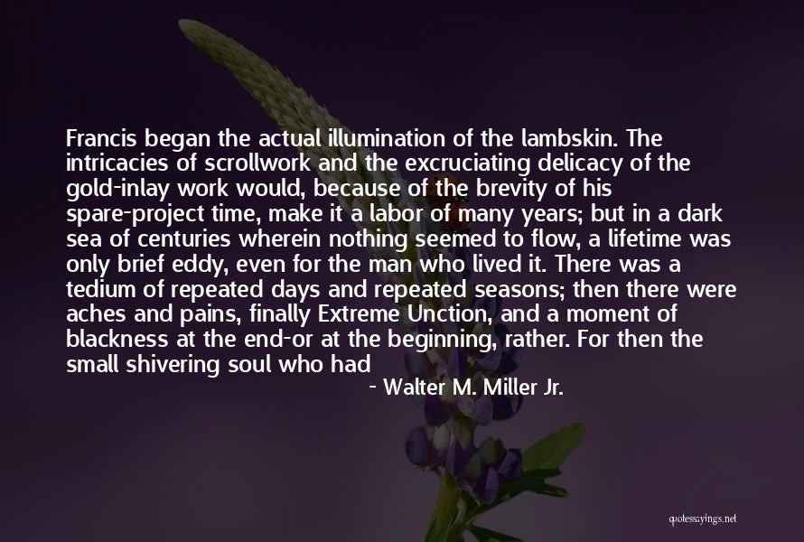 Soul Aches Quotes By Walter M. Miller Jr. Soul Aches Quotes By Walter M. Miller Jr.