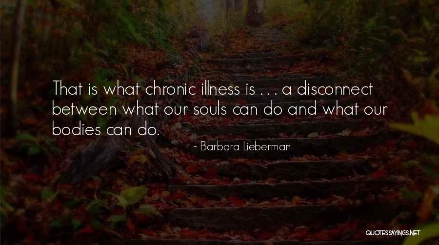 Soul And Body Quotes By Barbara Lieberman Soul And Body Quotes By Barbara Lieberman
