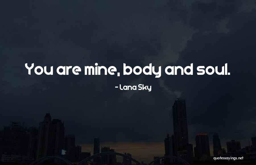 Soul And Body Quotes By Lana Sky Soul And Body Quotes By Lana Sky