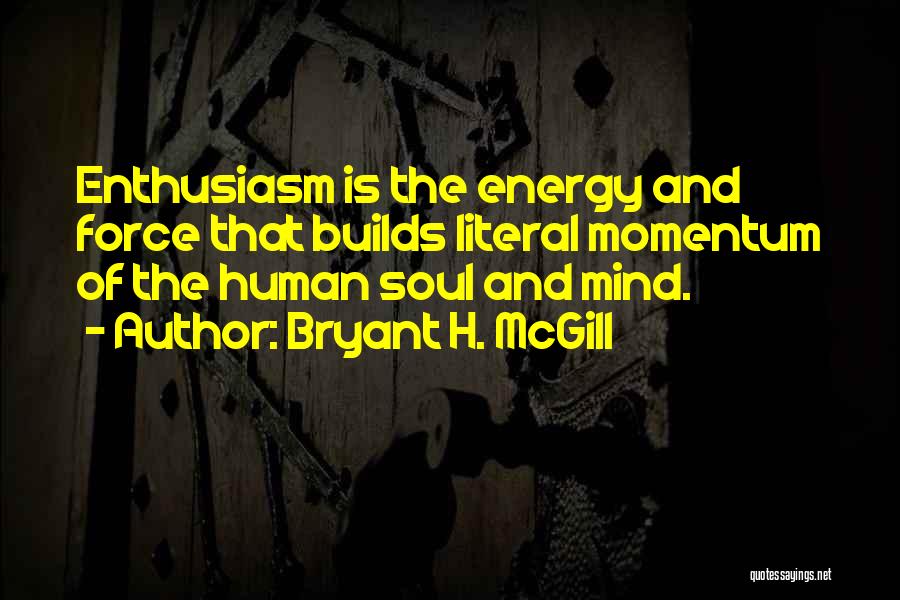 Soul And Energy Quotes By Bryant H. McGill