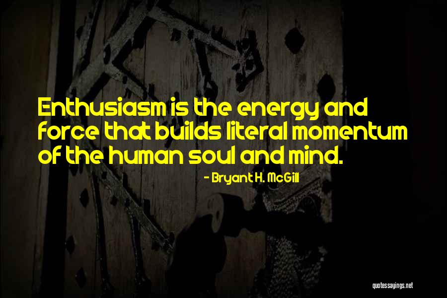 Soul And Energy Quotes By Bryant H. McGill