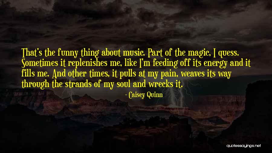 Soul And Energy Quotes By Caisey Quinn