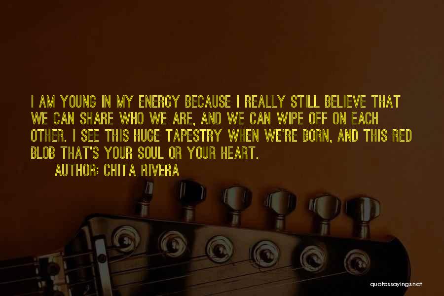 Soul And Energy Quotes By Chita Rivera