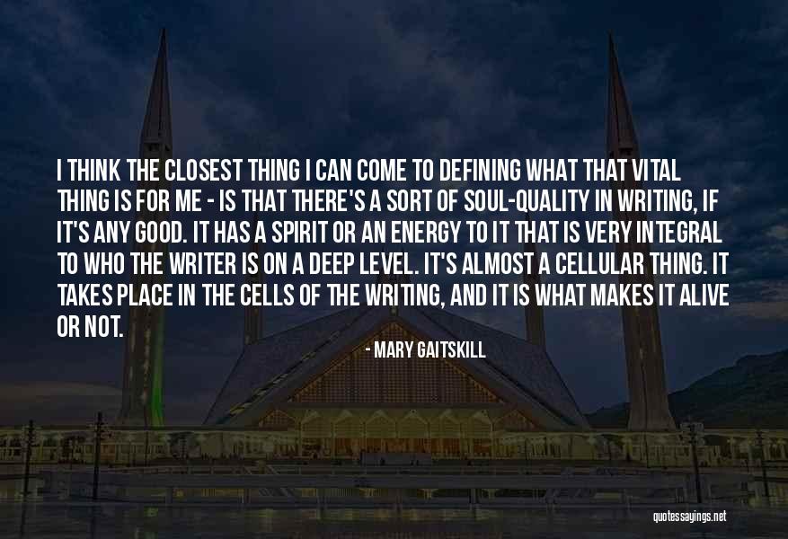 Soul And Energy Quotes By Mary Gaitskill