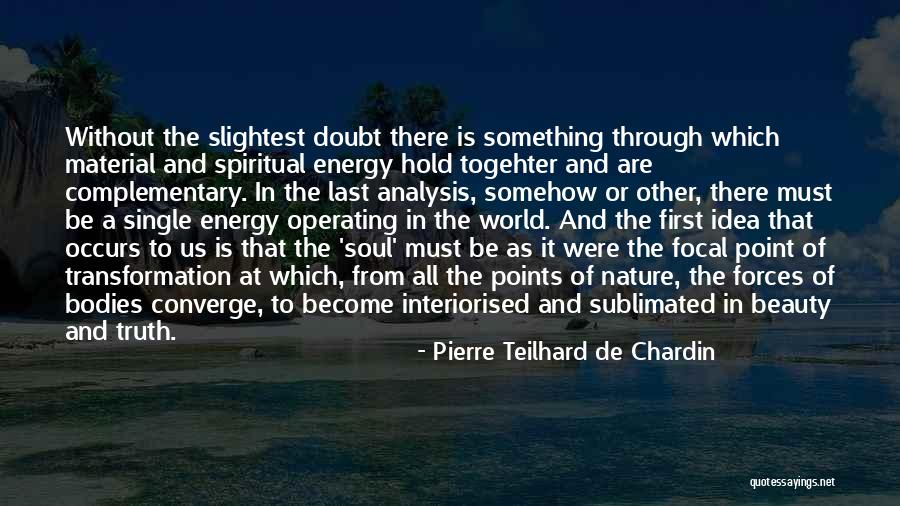 Soul And Energy Quotes By Pierre Teilhard De Chardin