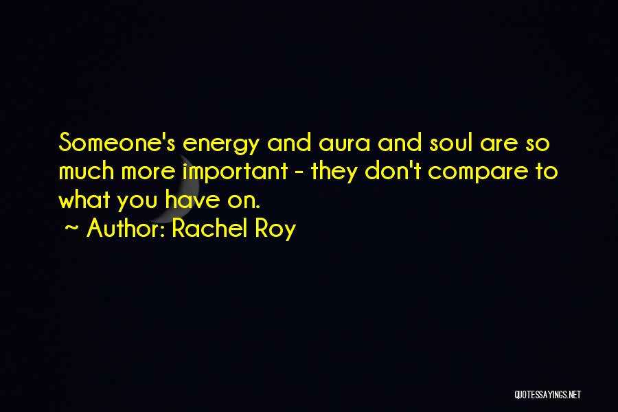 Soul And Energy Quotes By Rachel Roy