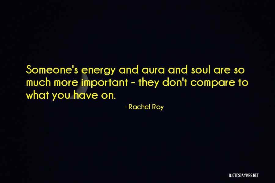 Soul And Energy Quotes By Rachel Roy