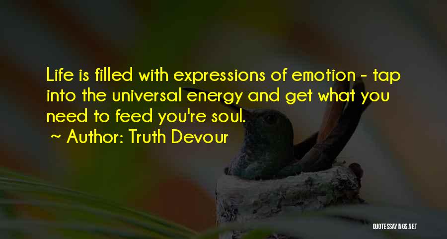 Soul And Energy Quotes By Truth Devour