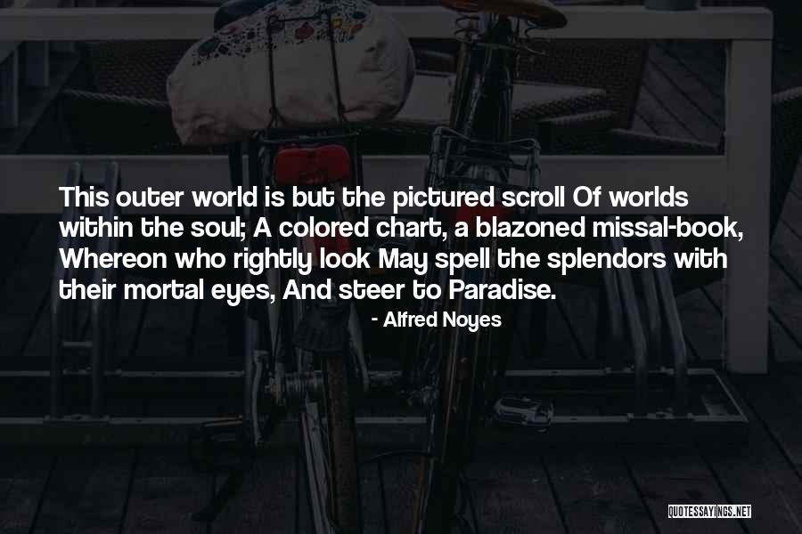 Soul And Eyes Quotes By Alfred Noyes