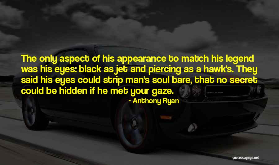 Soul And Eyes Quotes By Anthony Ryan