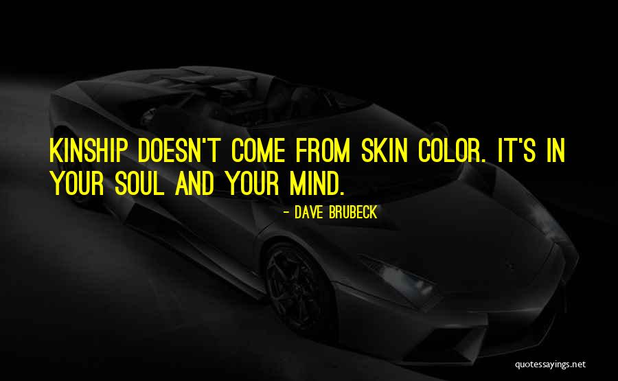 Soul And Mind Quotes By Dave Brubeck