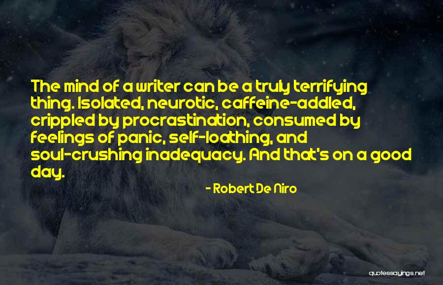 Soul And Mind Quotes By Robert De Niro Soul And Mind Quotes By Robert De Niro