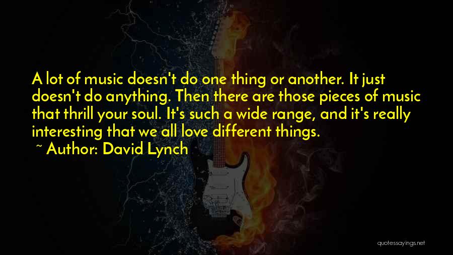 Soul And Music Quotes By David Lynch