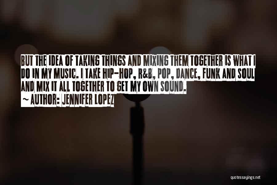 Soul And Music Quotes By Jennifer Lopez