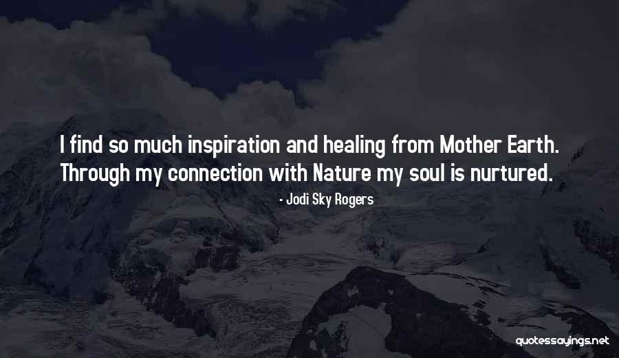 Soul And Nature Quotes By Jodi Sky Rogers