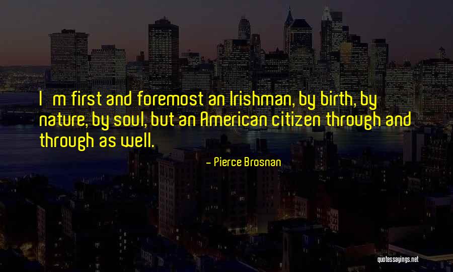 Soul And Nature Quotes By Pierce Brosnan Soul And Nature Quotes By Pierce Brosnan