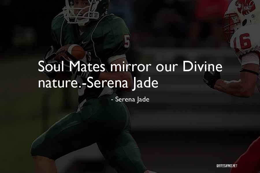 Soul And Nature Quotes By Serena Jade Soul And Nature Quotes By Serena Jade