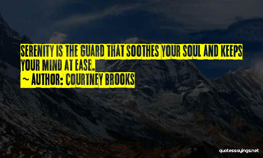 Soul At Ease Quotes By Courtney Brooks