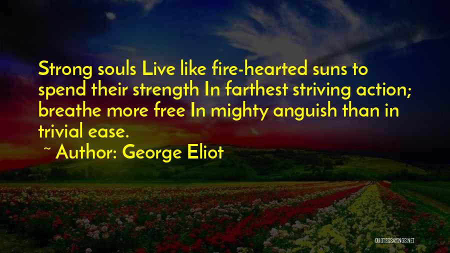 Soul At Ease Quotes By George Eliot