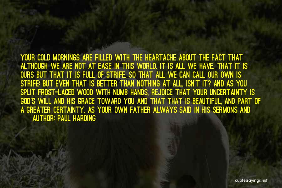 Soul At Ease Quotes By Paul Harding