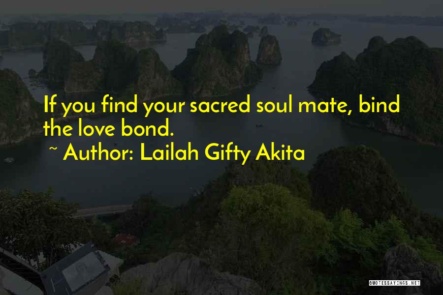 Soul Bond Quotes By Lailah Gifty Akita