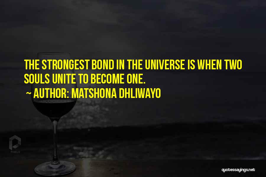 Soul Bond Quotes By Matshona Dhliwayo