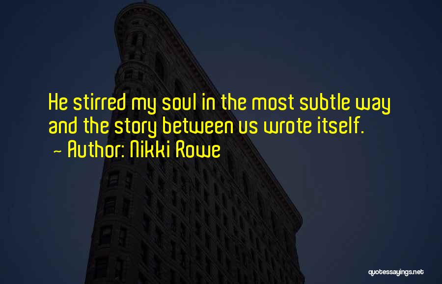 Soul Bond Quotes By Nikki Rowe