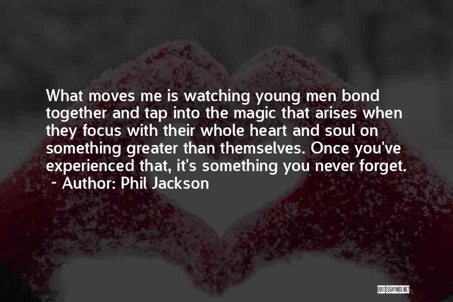 Soul Bond Quotes By Phil Jackson