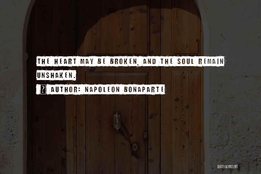 Soul Broken Quotes By Napoleon Bonaparte