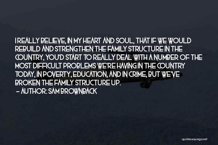 Soul Broken Quotes By Sam Brownback