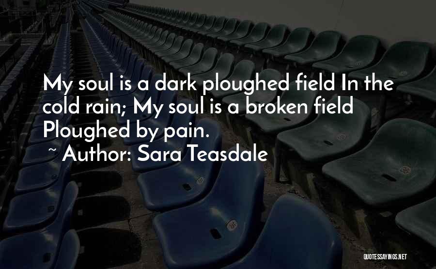 Soul Broken Quotes By Sara Teasdale