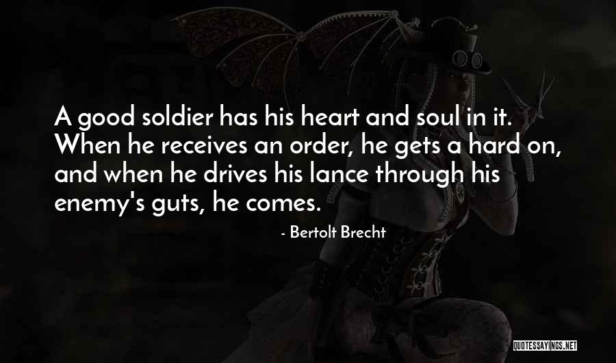 Soul But Not A Soldier Quotes By Bertolt Brecht Soul But Not A Soldier Quotes By Bertolt Brecht