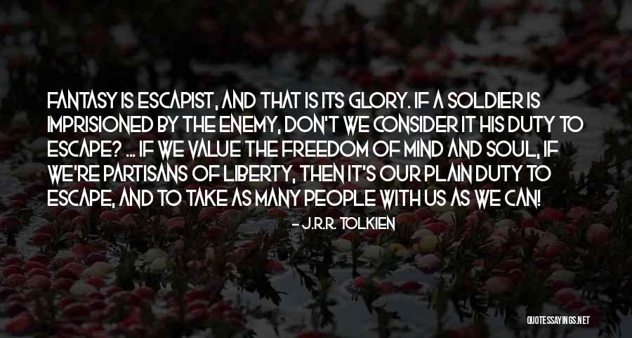 Soul But Not A Soldier Quotes By J.R.R. Tolkien Soul But Not A Soldier Quotes By J.R.R. Tolkien