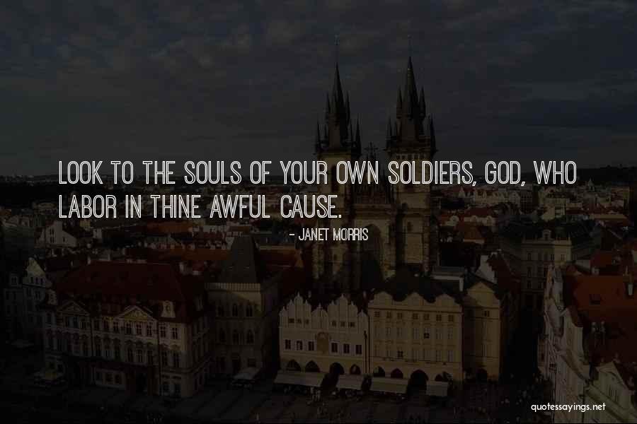 Soul But Not A Soldier Quotes By Janet Morris